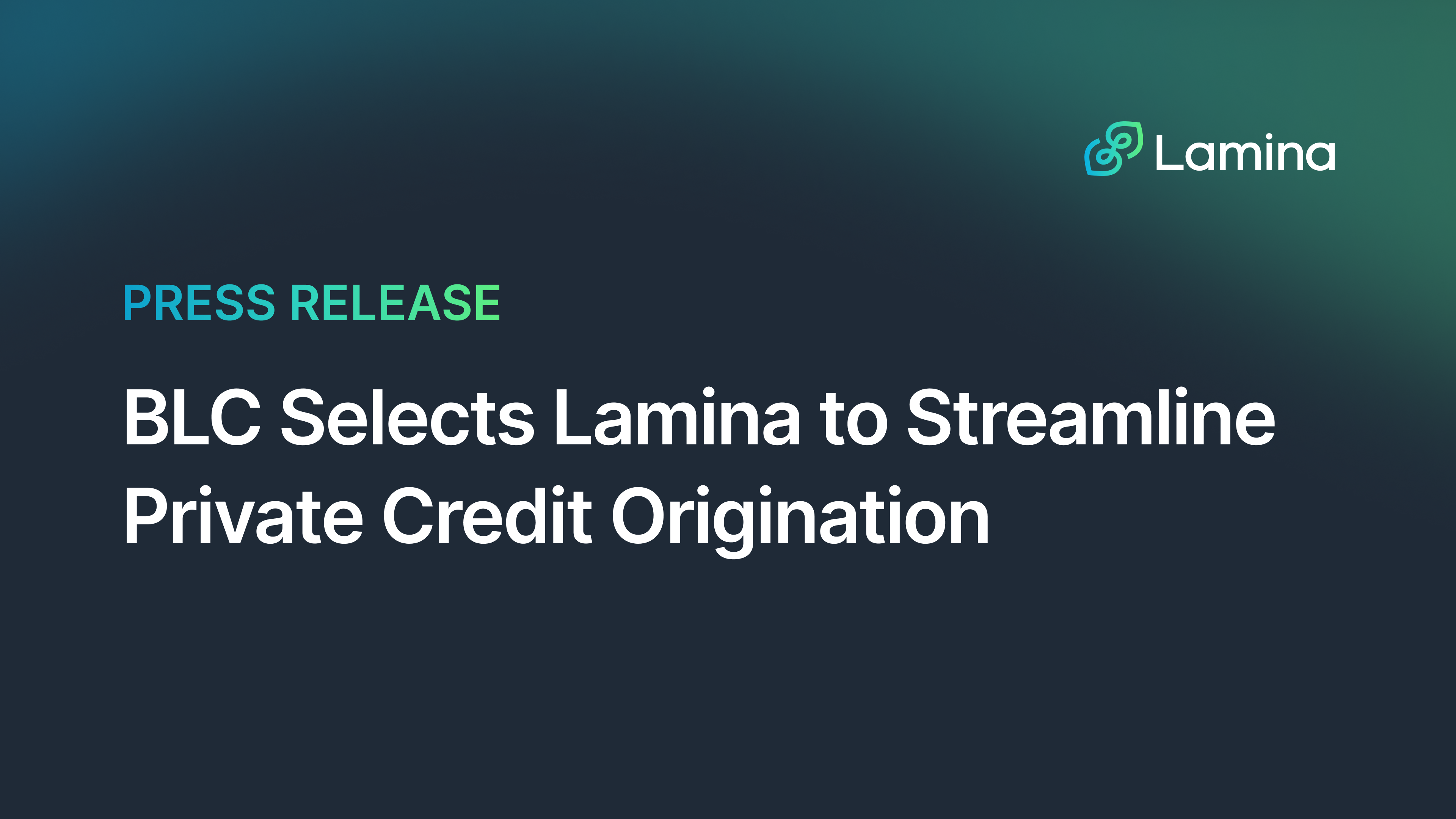 BLC Selects Lamina to Streamline Private Credit Origination