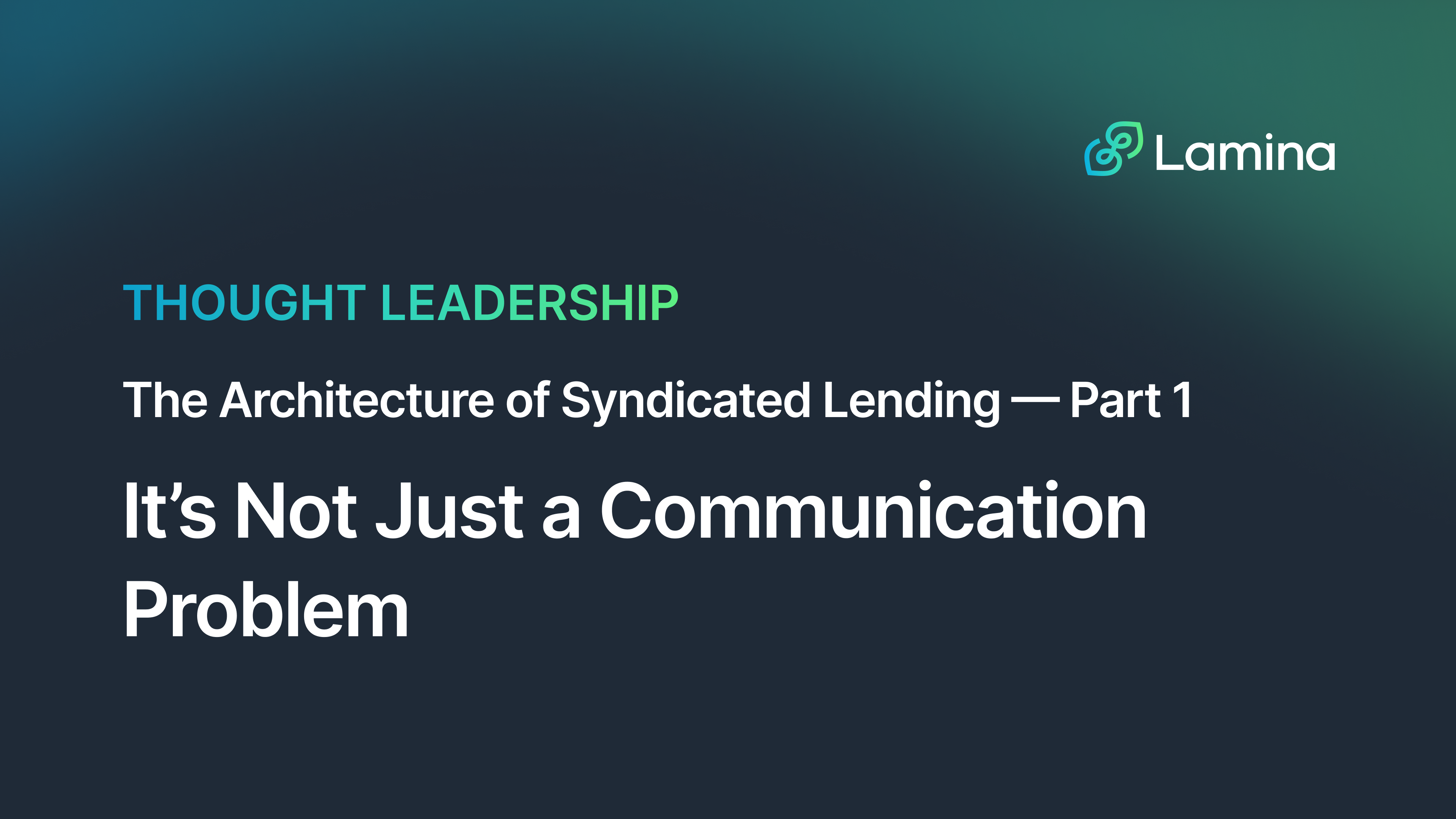 Syndicated Lending: It’s Not a Communication Problem